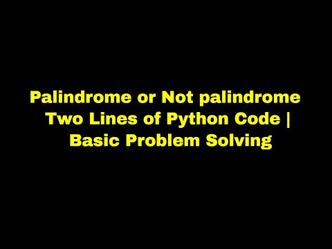 Palindrome or Not palindrome Two Lines of Python Code | Basic Problem Solving