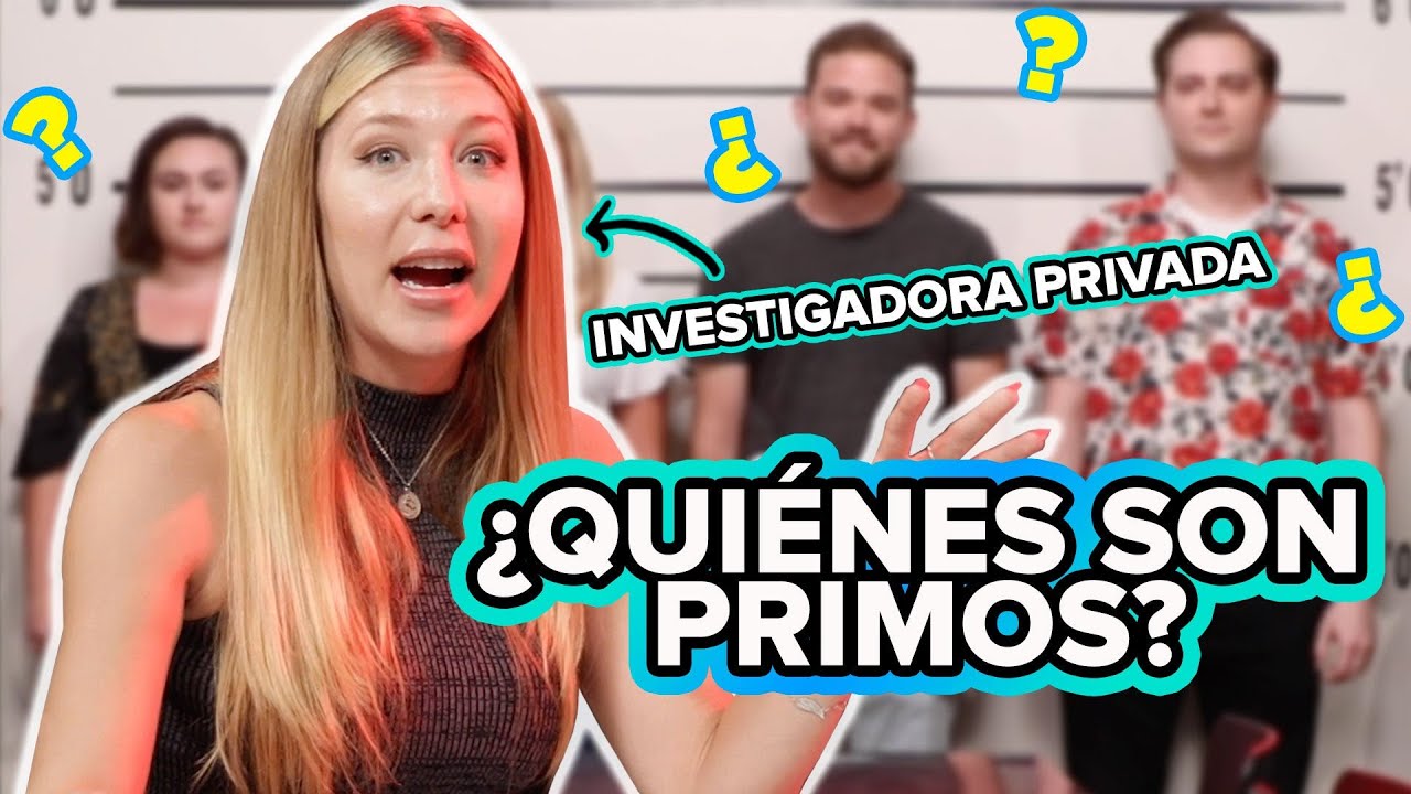 Investigadora privada adivina quiénes son primos