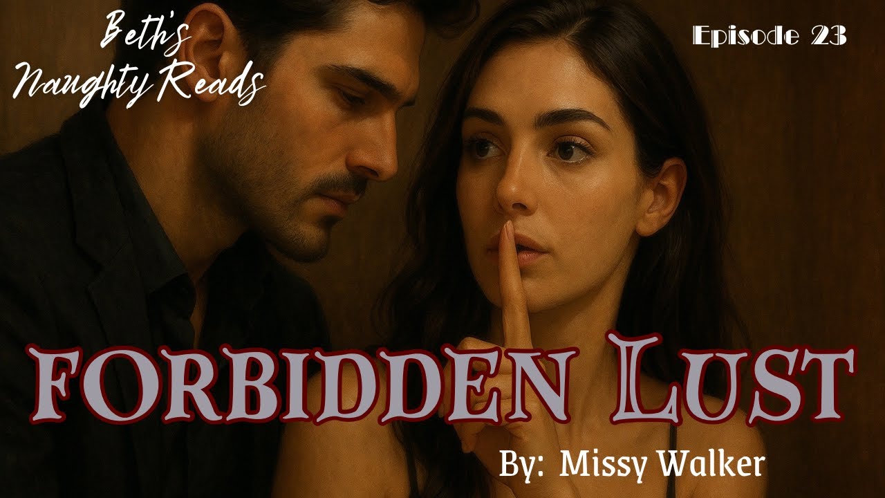 forbidden-lust-beth-s-naughty-reads-23-youtube