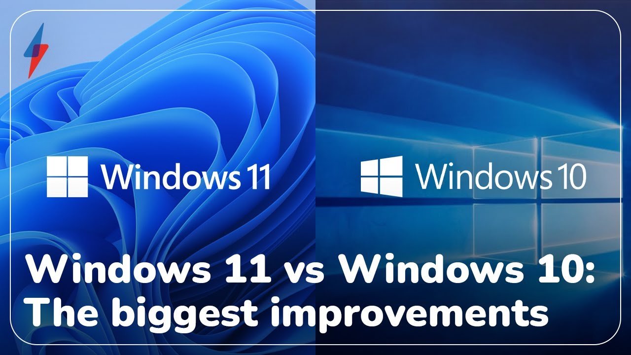 Windows 11 vs Windows 10: The biggest improvements 