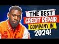 The best credit repair company in 2024  how to increase your credit score fast