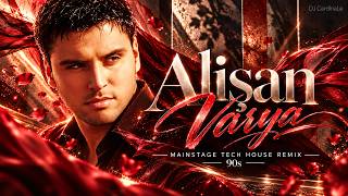 Alişan – Varya 🔥 I’ll Write My Love on the Mountains! | DJ CardinaLe Mainstage Tech House Remix
