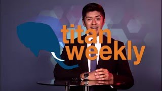 Titan Weekly | Cal State Fullerton News, Events & Local Interest Stories
