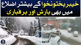 Rain and snowfall in most districts of Khyber Pakhtunkhwa - Aaj News