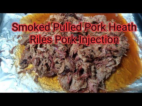 Smoked Pulled Pork With Heath Riles Pork Injection - YouTube