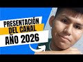 Presentación del Canal (Año nuevo 2026)