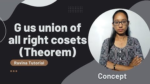 G is union of all the right cosets | g is union of all the left cosets | right and left cosets of G