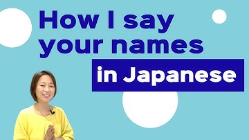 How I Say Your Names in Japanese #4