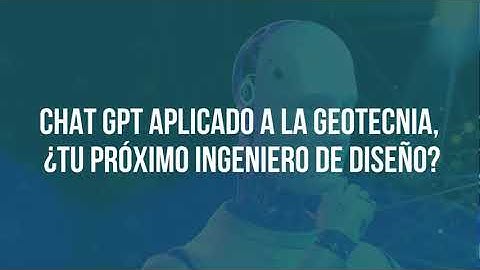 ChatGPT aplicado a la Geotecnia