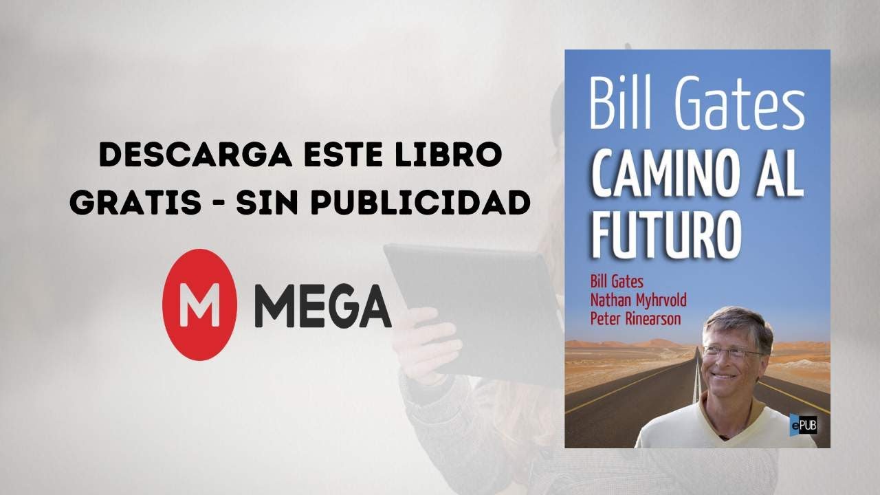Descarga el libro Camino al futuro - Bill Gates – Gratis - MEGA - Link