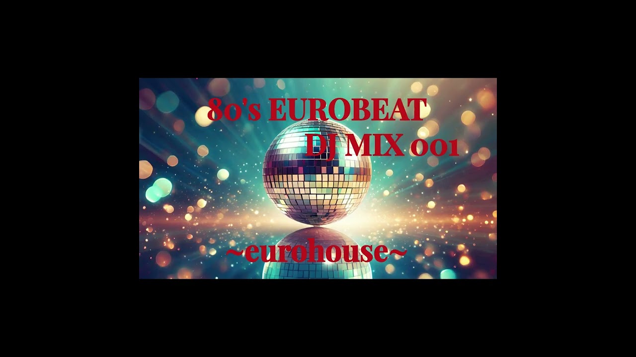 80'S EUROBEAT DJ MIX 001 哀愁ユーロビート、ユーロハウス - YouTube