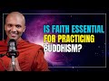 Is Faith Essential for Practicing Buddhism? | Exploring Buddhism