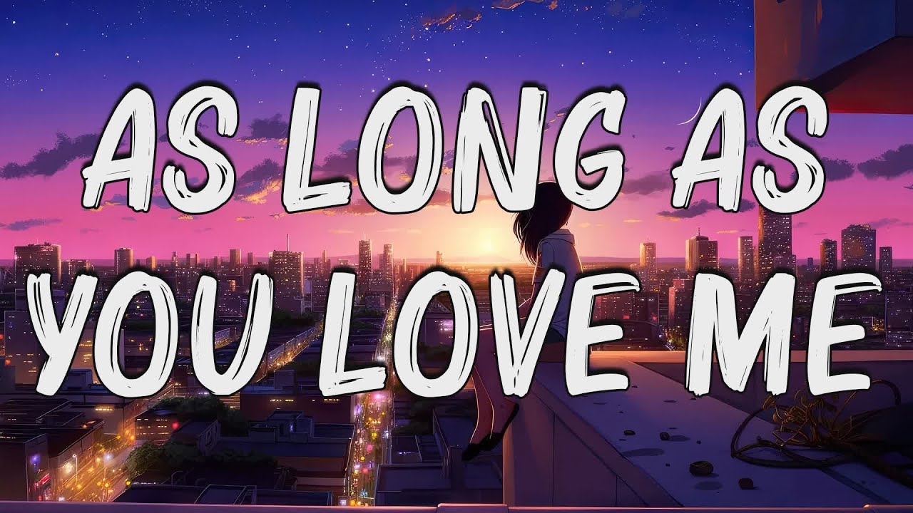 As Long As You Love Me - Justin Bieber (Lyrics) 🎵 - YouTube