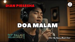 DIAN PIESESHA - DOA MALAM | Cover Pop Ballad Melancholic | Tembang Kenangan