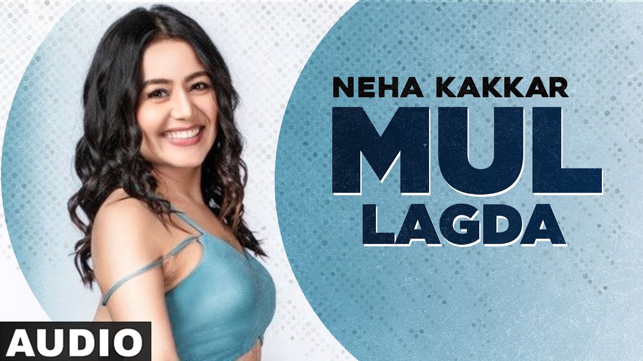 Mul Lagda (Full Audio) | Neha Kakkar | Santokh Singh | Latest Punjabi Songs 2020 | Speed Records