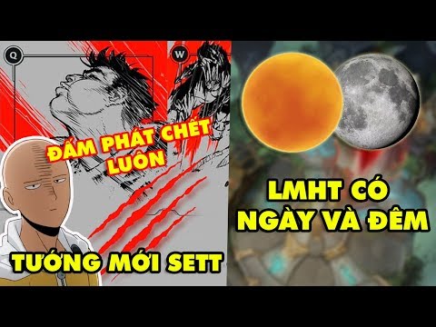 Update LMHT: Hé lộ kỹ năng tướng mới Sett đấm phát chết luôn - Liên Minh có chu kỳ ngày đêm?