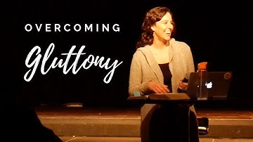 Gluttony - Seven Deadly Sins | How To Stop Gluttony | Overcoming Gluttony | Sermon on Gluttony