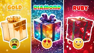 Choose Your Gifts  Diamond, Gold or Ruby box ?