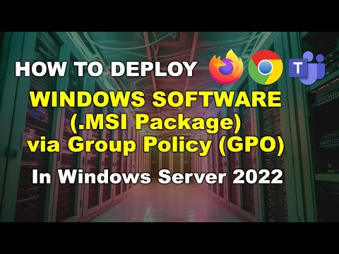 How to Deploy Software (MSI Packages) Via Group Policy (GPO)