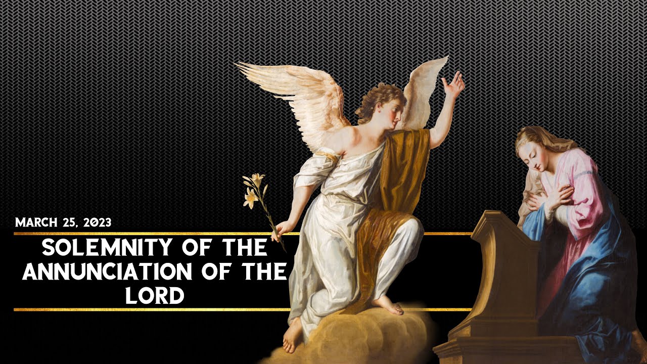 Solemnity of the Annunciation of the Lord (March 25, 2023) YouTube