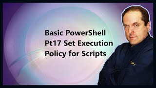 Basic PowerShell Pt17 Set Execution Policy for Scripts