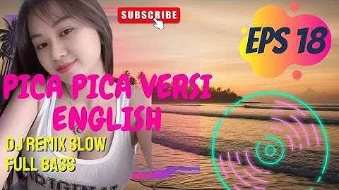 🎶 DJ Remix Slow Full Bass – Pica Pica 2 Version English | Best Slow Bass Remix 2025 🔥