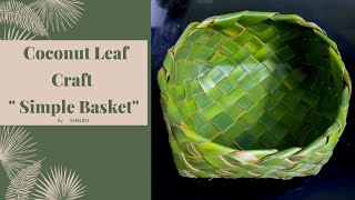 Coconut Leaf Craft- "Simple Basket"