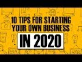 10 TIPS FOR STARTING YOUR OWN BUSINESS in 2020