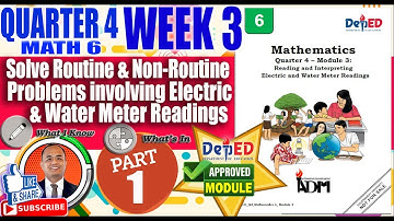 PART 1:Solve Routine & Non-Routine Problems involving Electric & Water Meter ReadingsI Math 6 Q4W3L2