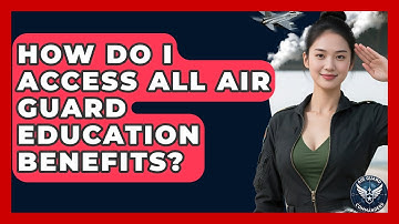 How Do I Access All Air Guard Education Benefits? - Air Guard Commanders