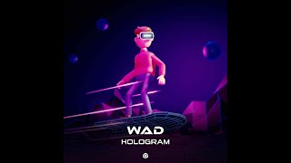 W.A.D. - Hologram - Official