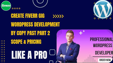 How To Create A WordPress Website Development Part 2 Pricing and Scope Gig on Fiverr by Copy Past