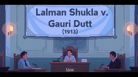 “Lalman Shukla v. Gauri Dutt case summary | Contract Law”