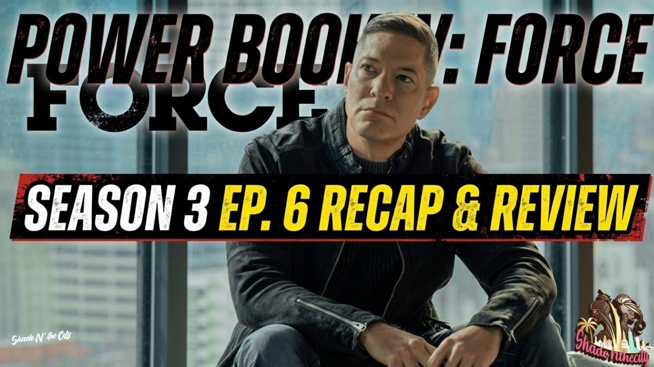 Power Book IV: FORCE Season 3 Ep. 6 Recap & Review | Asset Forfeiture ...