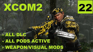 [FIXED] XCOM2 [S3] All Pods Active – Ep22 – Legend, Modded, Honestman – Operation Foolish Rain