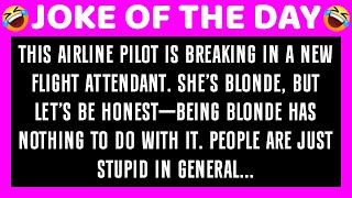 Funny Joke -  This airline pilot is breaking in a new flight attendant. She’s blonde