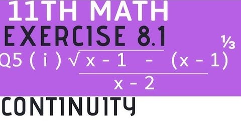 11th math exercise 8.1 Q5 ( i ) continuity