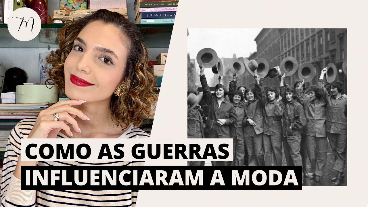 COMO AS GUERRAS MUNDIAIS INFLUENCIARAM A MODA | Crônicas da Moda por Maria Landeiro
