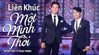 Liên Khúc Một Mình Thôi - Huỳnh Thật ft Ngọc Phụng | Trang thư xanh anh lén trao em...