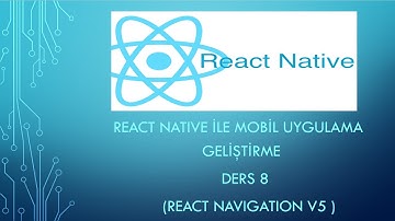 Ders 8 ( React Navigation V5 - Bottom & Stack )- React Native ile mobil uygulama geliştirme eğitimi.
