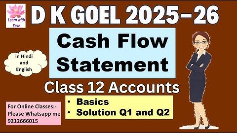 Basics, Q1 and Q2| Cash Flow Statement| DK Goel 2025-26| Ch6| Class 12| Accounts@learnwithease