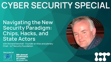 New Security Paradigm: Chips, Hacks & State Actors | Richard Marshall | The IoT Podcast