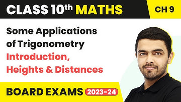 Applications of Trigonometry - Introduction, Heights & Distances | Class 10 Maths Chapter 9 2022-23