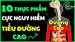 Bác Sĩ Cảnh Báo: 10 Thực Phẩm Càng Ăn Càng Tăng Bệnh Tiểu Đường- Bị tiểu đường- Kênh Sức Khoẻ Bổ Ích