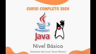 CURSO COMPLETO 2024 - LENGUAJE DE PROGRAMACIÓN JAVA - NIVEL BÁSICO