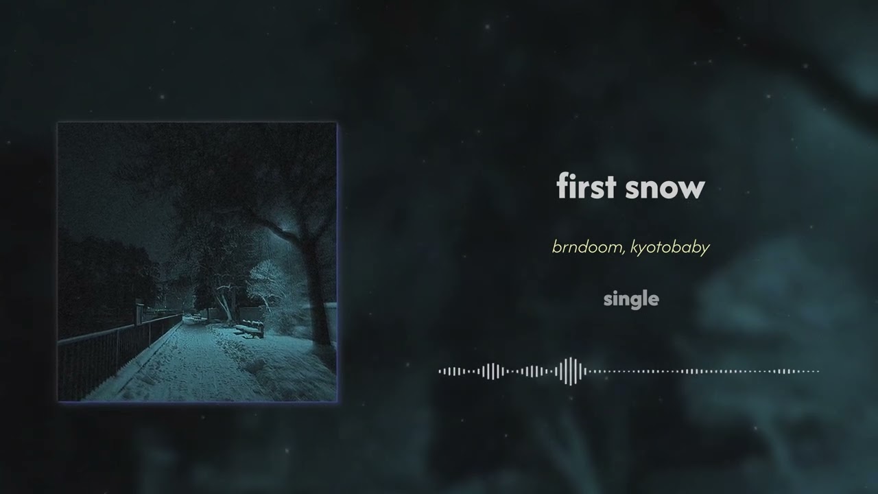 first snow - brndoom, kyotobaby adlı videoyu YouTube'da izle first snow - brndoom, kyotobaby adlı videoyu YouTube'da izle