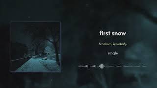 first snow - brndoom, kyotobaby