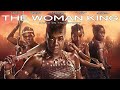 The Woman King 2022 Movie || Viola Davis, Thuso Mbedu, Lashana || The Woman King Movie Full Review