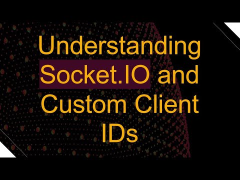 Understanding `Socket.IO` and Custom Client IDs