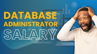 DBA SALARY  | How Much Do Database Administrators Make?